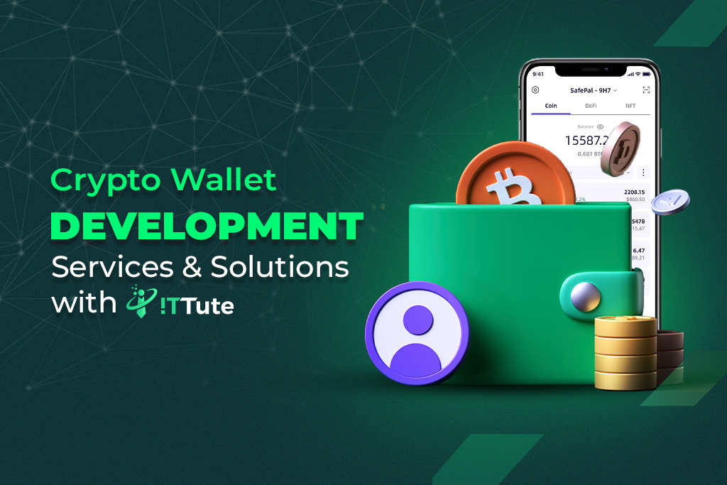 Crypto Wallet Development Services and Solutions with IT Tute Limited